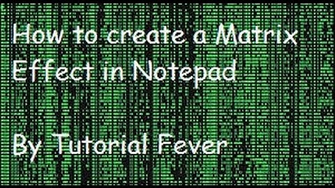 Notepad Tips & Tricks - How to create a Matrix effect