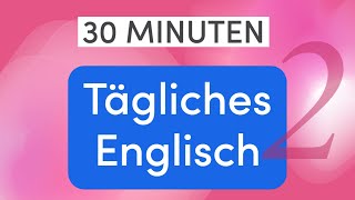 Tägliches Englisch in 30 Minuten: Die am häufigsten verwendeten Wörter im Alltag screenshot 3