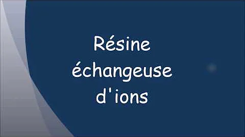 Quels sont les types de résines échangeuses d'ions ?