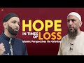 Hope in the times of loss  sh abu eesa  dr omar suleiman
