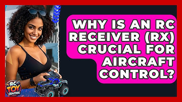 Why Is An RC Receiver (RX) Crucial For Aircraft Control? - RC Toy Central