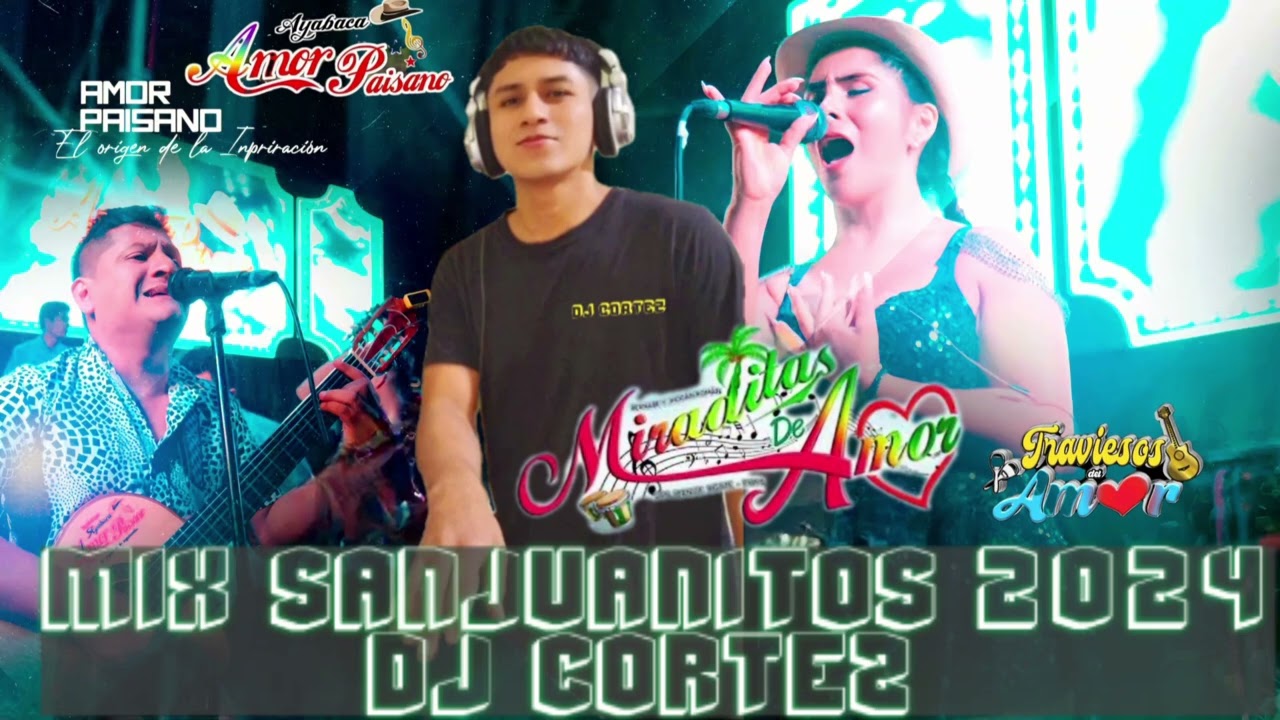 MIX SANJUANITOS 2024 DJ CORTEZ (amor paisano, traviesos del amor, nuevo stilo y mucho más...)
