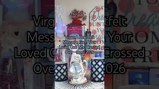 Virgo: A Heartfelt Message From Your Loved One Who Crossed Over – April 2026 #virgo #youtubeshorts