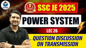 Lec 26 Question Discussion on Transmission || Power System for SSC-JE 2025 || Power System Classes
