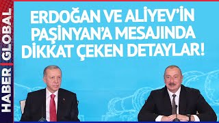Erdoğan Ve Aliyevin Paşinyana Mesajında Dikkat Çeken Detay