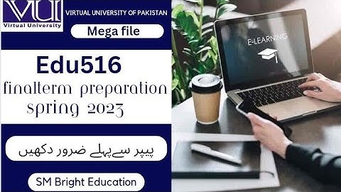 Edu516|| Finalterm exam preparation || Imp Mega file || Spring 2023 📚📖✔️