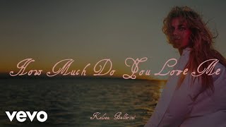 Watch Kelsea Ballerini How Much Do You Love Me video