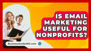 Is Email Marketing Useful For Nonprofits? - BusinessGuide360.com