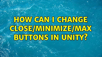 How Can I Change Close/Minimize/Max buttons in unity?