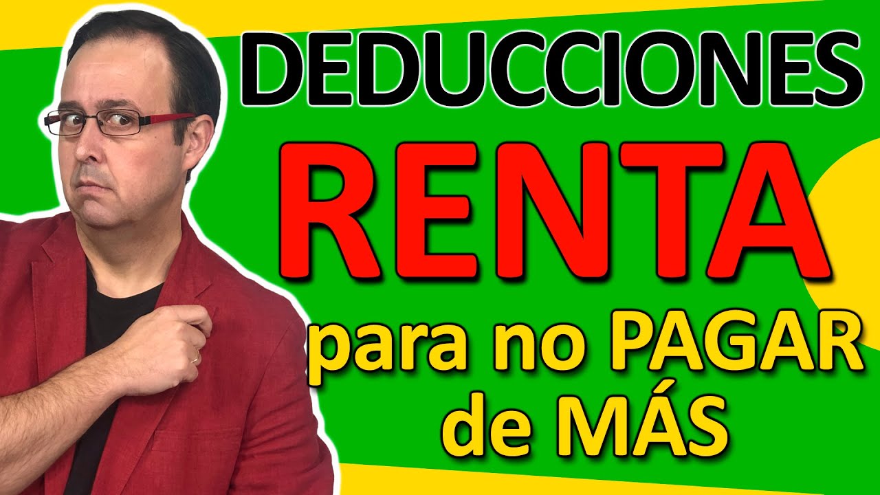 💰👍 DEDUCCIONES renta 2022, lo que debes saber para no PAGAR DE MÁS en ...