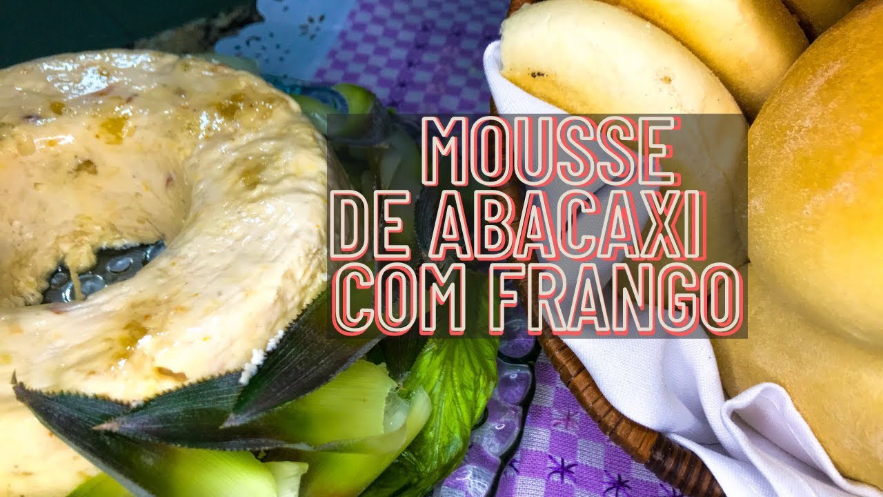 Mousse de Abacaxi com Frango: Maravilhoso