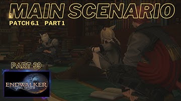FFXIV - Newfound Adventure - Patch 6.1 Pt-1 | Part 39 Endwalker Main Scenario (MSQ)