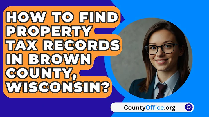 How To Find Property Tax Records In Brown County, Wisconsin? - CountyOffice.org