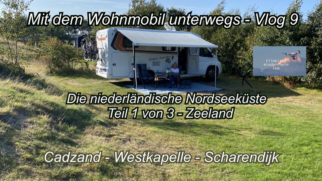 Mit dem Wohnmobil unterwegs   Vlog 9   Niederländische Nordseeküste Teil 1 von 3   Zeeland