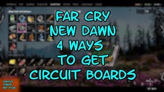 Far Cry New Dawn 4 Ways to Get Circuit Boards