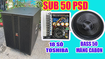 SUB ĐIỆN BASS 50 PSD 3 CHẾ ĐỘ.18 SÒ TỪ 220 COIL 100 MÀNG CABON