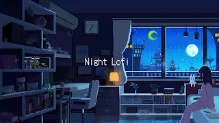 Study Night・lofi ambient music | chill beats to relax/study to