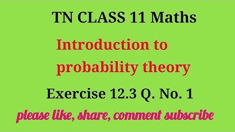 Tn 11 maths |ex 12.3|q.no.1|chapter 12|state board |Introduction to probability theory|gmrrao maths|