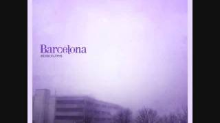 Video thumbnail of "Barcelona - Come Back When You Can"