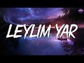 Canbay & Wolker - Leylim Yar (Sözleri/Lyrics)