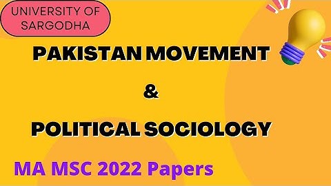 Pakistan Movement and Political sociology 2022 UOS Ma Msc Part-2 papers