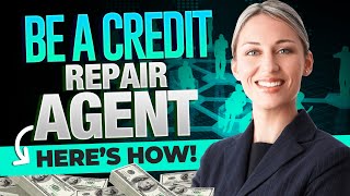 How To Become A Credit Repair Agent