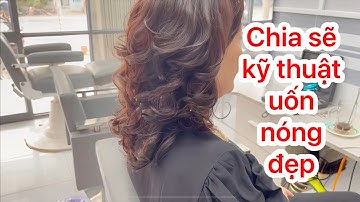 CHIA SẺ KỸ THUẬT UỐN TÓC CHI TIẾT DỄ HỌC NHẤT CHO NGƯỜI MỚI | KỸ THUẬT UỐN TÓC | NGỌC TÓC