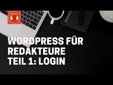 #Wordpress für REDAKTEURE! Teil 1: Das Login