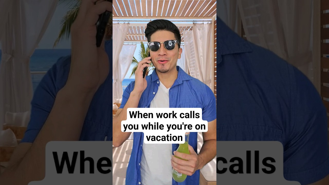 When Your Boss Calls You On Vacation YouTube When Your Boss Calls You On Vacation YouTube