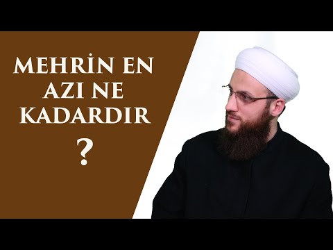 MEHRİN EN AZI NE KADARDIR?