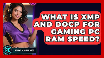 What Is XMP And DOCP For Gaming PC RAM Speed? - Ultimate PC Gaming Guide