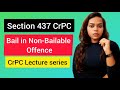 CrPC | Section 437 CrPC | Bail in Non-Bailable Offence