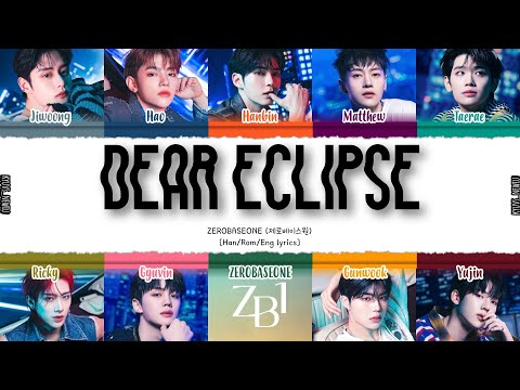 ZEROBASEONE (제로베이스원) – 'Dear ECLIPSE' Lyrics [Color_Coded_Han_Rom_Eng]