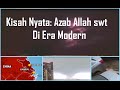 Kisah Nyata: Azab Allah swt di Era Modern