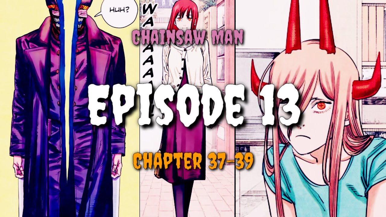 Chainsaw Man Episode 13 - Chapter 37-39