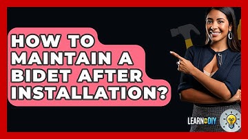 How To Maintain A Bidet After Installation? - LearnToDIY360.com