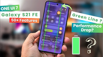 Galaxy S21 FE One UI 7 Update | Android 15 New Features, Battery Drain, Green Line, Performance ?