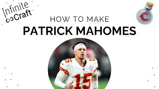 How to make Patrick Mahomes in Infinite Craft?