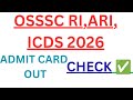 OSSSC RI,ARI,ICDS ADMIT CARD OUT II CHECK NOW II