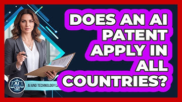 Does An AI Patent Apply In All Countries?