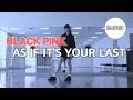 BLACKPINK - '마지막처럼 (AS IF IT'S YOUR LAST)' - Dance by モエカ Moeka