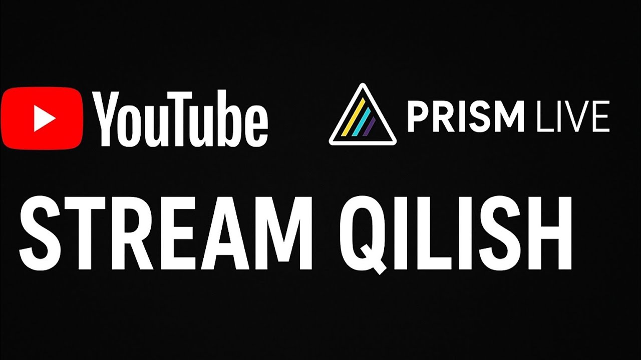 PRISM LIVE STREAM QILISH STREAM O'RGANISH 1 YouTube