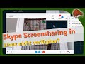 Skype in Linux: Bildschirmfreigabe nicht verfügbar