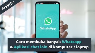 Cara Membuka Banyak Whatsapp Di Komputer U0026 Laptop