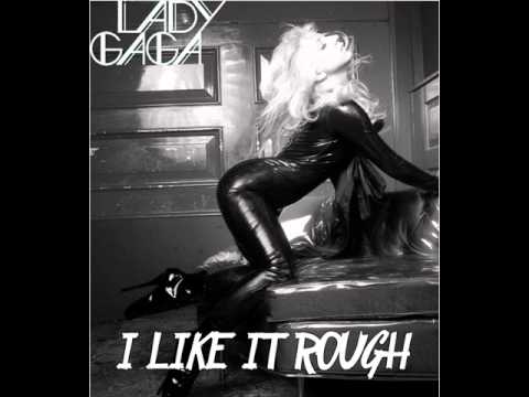 Lady GaGa - I Like It Rough Lyrics - YouTube.