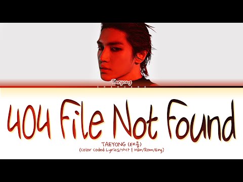 [신곡] NCT TAEYONG 404 File Not Found Lyrics 엔시티 태용 404 File Not Found 가사 | SHALALA Album - 샤랄라 앨범
