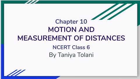 Ch 10 Motion and measurement of distance (part 2) NCERT class 6 science
