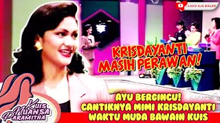 AYU BERGINCU! CANTIKNYA MIMI KRISDAYANTI WAKTU MUDA BAWAIN KUIS - KUIS NUANSA PARAMITHA