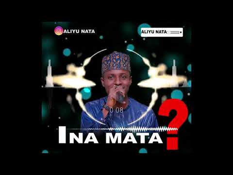 Aliyu Nata Wakar Ina Mata 2021 