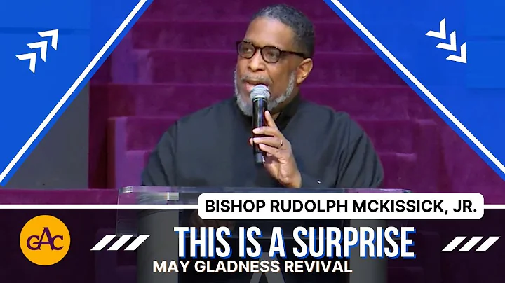 May Gladness Revival | THIS IS A SURPRISE | Bishop...